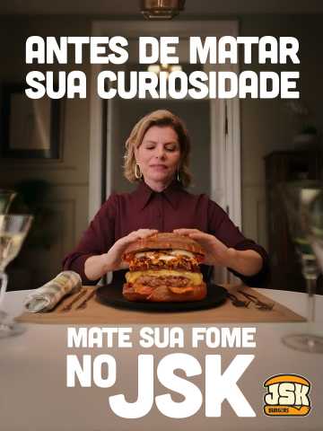ANTES DE MATAR SUA CURIOSIDADE..MATE A SUA FOME! - JSK BURGERS